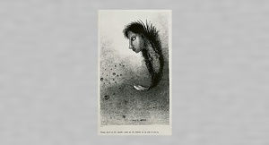 ｢聖アントワーヌの誘惑｣第一集 Ⅴ. すると魚の体に人間の頭をつけた奇妙な生物が現れる